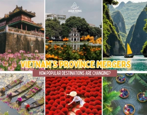 Vietnam Province Merger: How Popular Destinations Are Changing?