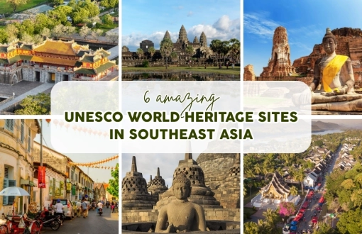 6 Amazing UNESCO World Heritage Sites in Southeast Asia