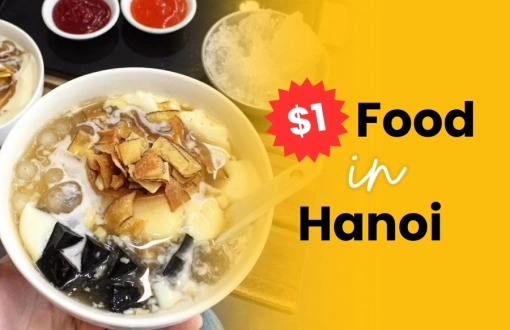 USD 1 Food in Hanoi: Street Eats You Can’t Believe Are This Cheap