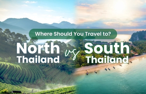 North Thailand and South Thailand: Where Should You Travel to?