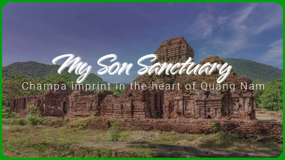 My Son Sanctuary – Traces of the Champa Kingdom