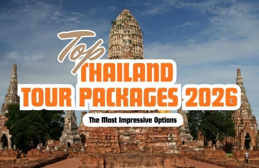 Top Thailand Tour Packages 2026 – The Most Impressive Options
