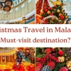 Christmas Travel in Malaysia: Must-Visit Destinations