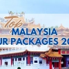 Top Malaysia Tour Packages 2026 – Best Trips for Your Next Holiday