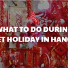 Tet Holiday in Hanoi: What to do in 2026