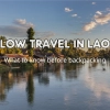 Slow travel in Laos: Things to know before backpacking