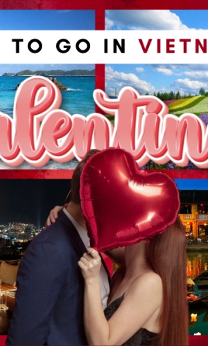 Where to go in Vietnam for Valentine's Day?