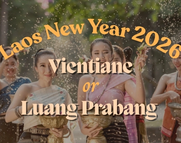 Luang Prabang vs Vientiane for Laos New Year: Where to Go?