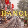Exploring Hanoi After Sunrise: A Walking Tour You’ll Remember