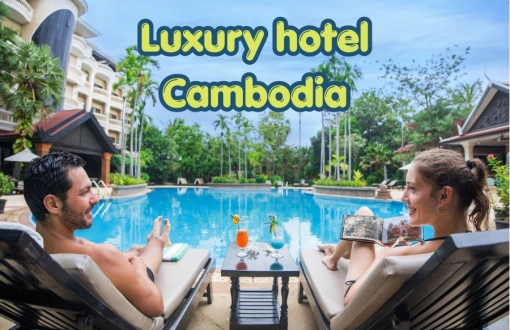 Top Luxury hotels in Cambodia: Best places to stay