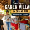Exploring a Karen Village in Chiang Mai: Why It Attracts Travelers