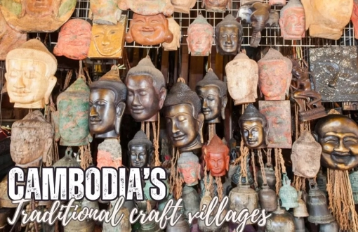 Famous Cambodia's Traditional Craft Villages
