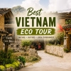 Top 6 Eco Tours in Vietnam for Nature and Local Experiences