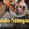 Best Kuala Lumpur Food Streets: Where to eat like a local