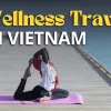 Wellness Travel Costs in Vietnam: A Guide for Travelers